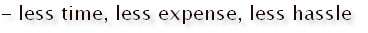 - less time, less expense, less hassle